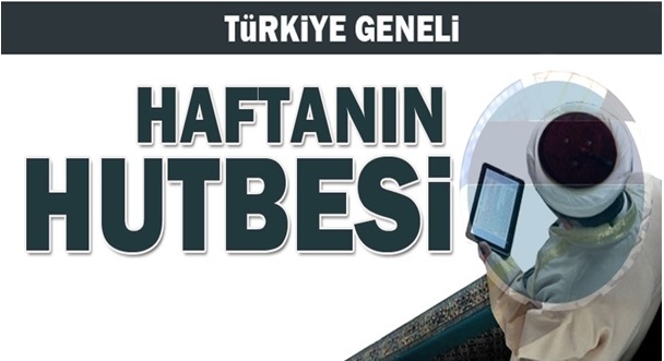 Türkiye Geneli Cuma Hutbesi – 8 Mart 2019