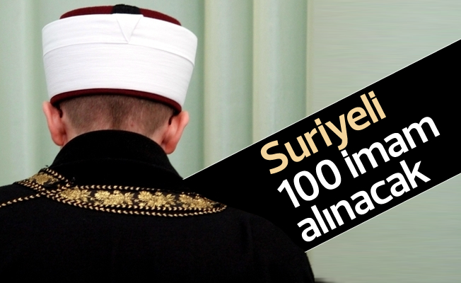 Diyanet’e 100 Suriyeli imam alınacak