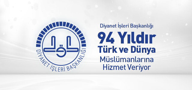 Diyanet-Sen : Diyanet , 94 Yıldır Türk ve Dünya Müslümanlarına Hizmet Veriyor