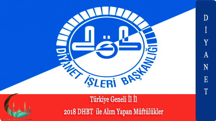 Türkiye Geneli 2018 DHBT İle Alım Yapan Müftülükler