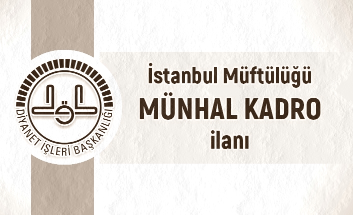 Son Dakika ! İstanbul İl Müftülüğünden 74 Münhal Kadro İçin Sınav İlanı