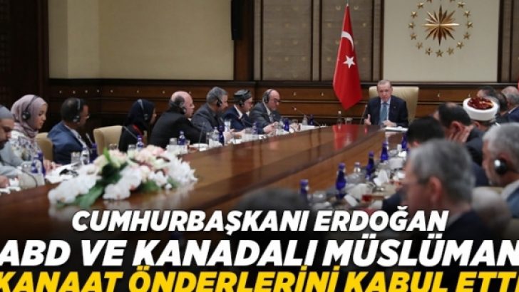 Cumhurbaşkanı Erdoğan, ABD ve Kanadalı Müslüman kanaat önderlerini kabul etti