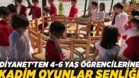 Diyanet’ten 4-6 yaş öğrencilerine ‘Kadim Oyunlar Şenliği’