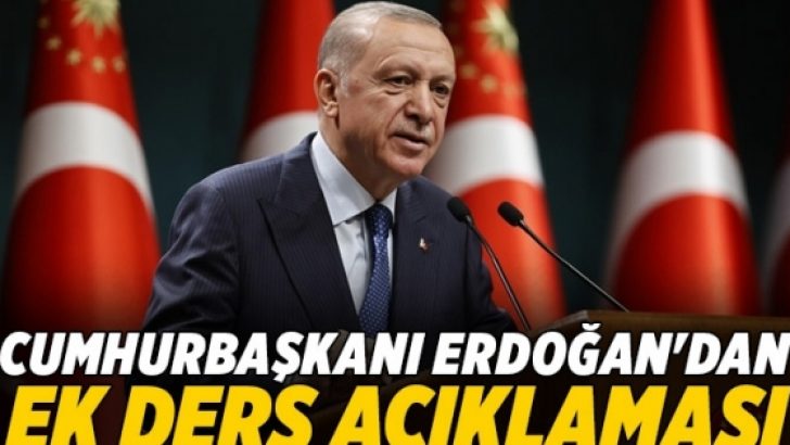 Cumhurbaşkanı Erdoğan’dan ek ders açıklaması