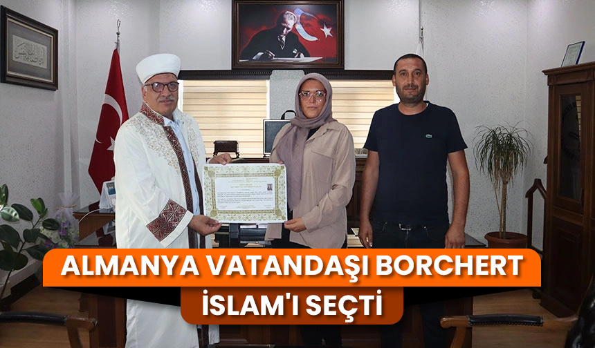 Almanya vatandaşı Borchert, İslam’ı seçti
