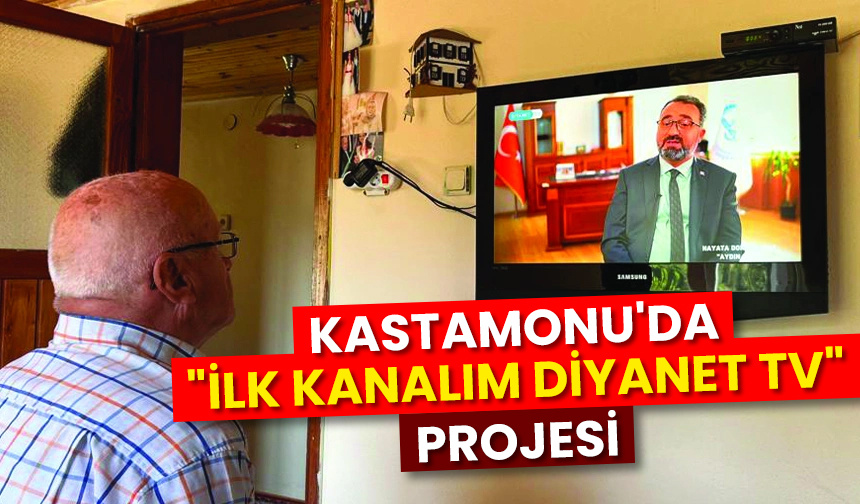 Kastamonu’da “İlk Kanalım Diyanet TV” projesi