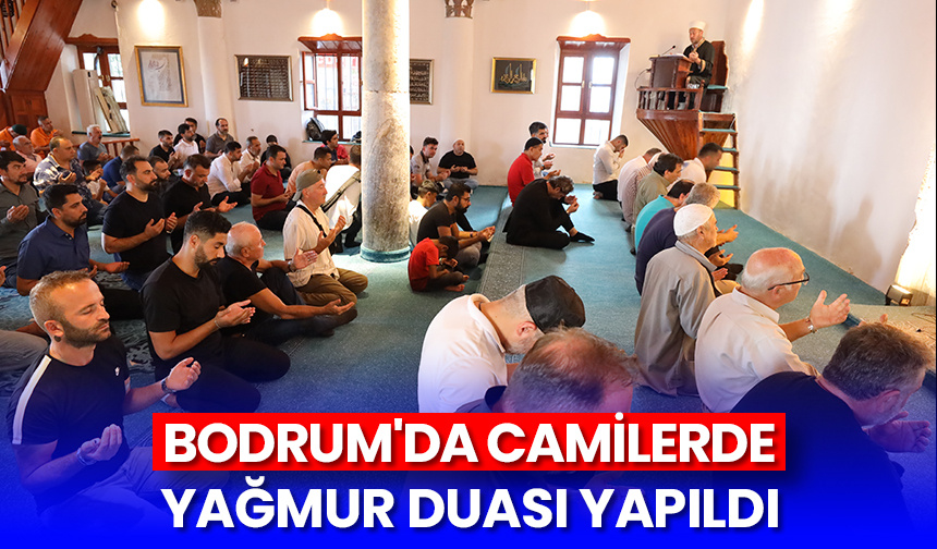 Bodrum’da Cuma namazı sonrası camilerde yağmur duası yapıldı