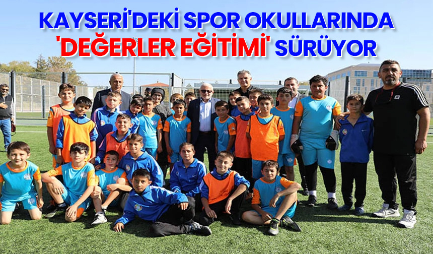 Kayseri’deki spor okullarında ‘Değerler Eğitimi’ sürüyor