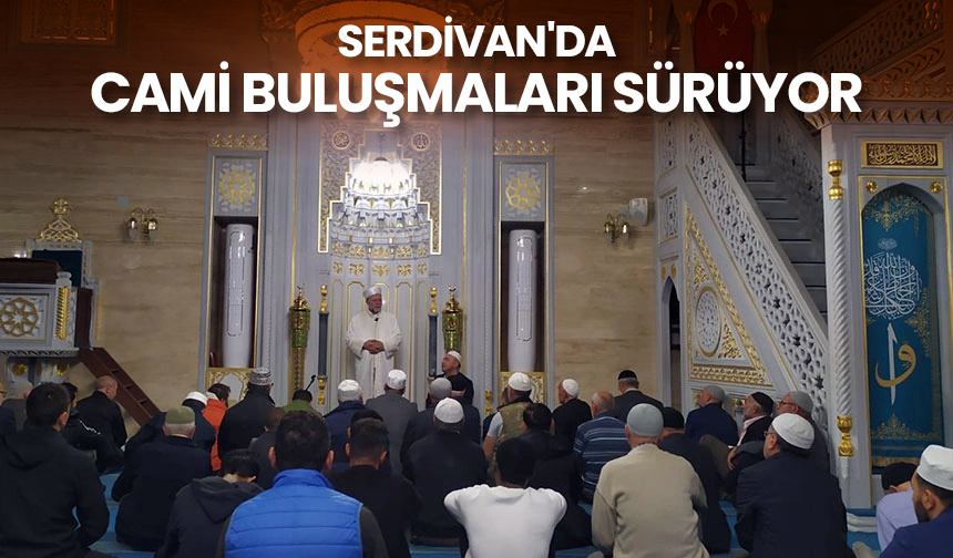 Serdivan’da cami buluşmaları sürüyor – Diyanet Haber