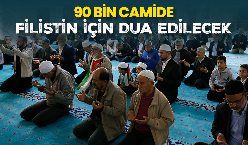 90 bin camide Filistin için dua edilecek