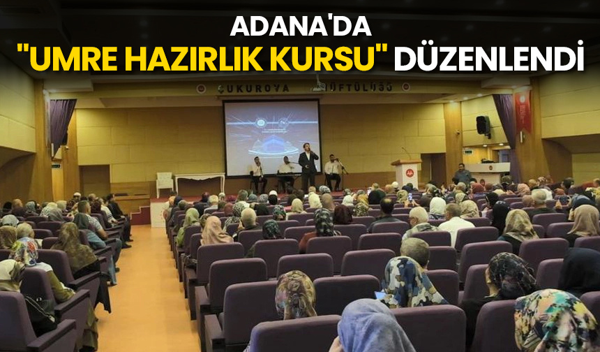 Adana’da “Umre Hazırlık Kursu” düzenlendi