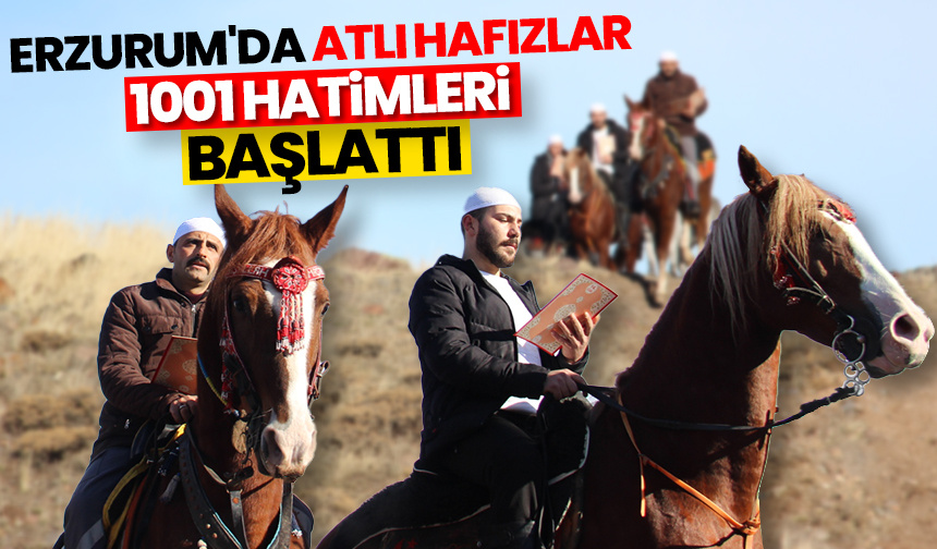 Erzurum’da atlı hafızlar 1001 Hatim okumalarını başlattı